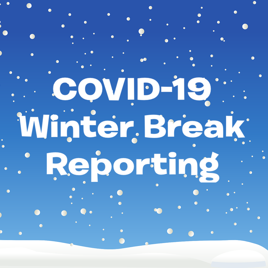  COVID-19 Winter Break Reporting